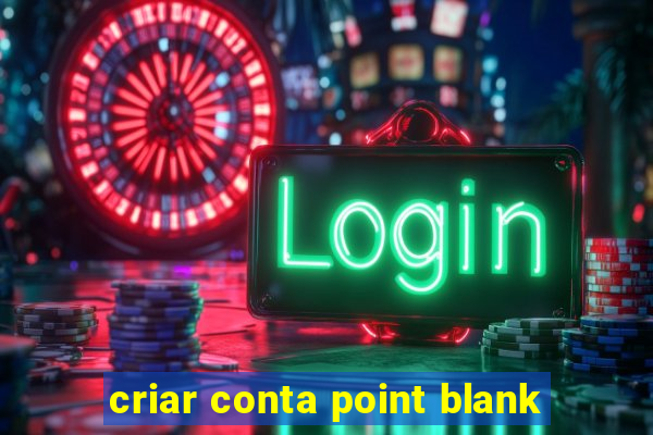 criar conta point blank